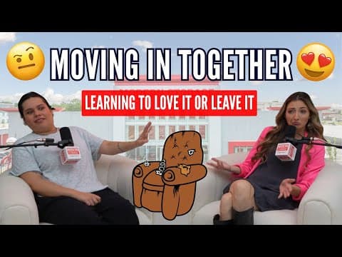 Moving In Together | Learning to Love It or Leave It