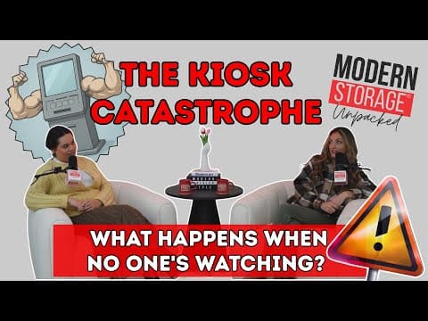 The Kiosk Catastrophe | Modern Storage® Unpacked Podcast